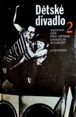 kniha Dětské divadlo sv. 2 sborník her pro dětské divadelní soubory, Albatros 1976