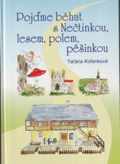 kniha Pojďme běhat s Nečtinkou, lesem, polem, pěšinkou, Miloslav Krist - Artkrist 2019