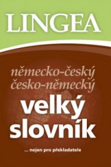 kniha Německo-český, česko-německý velký slovník --nejen pro překladatele, Lingea 2006