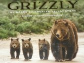 kniha Grizzly The Bears of Greater Yellowstone, Rizzoli 2015