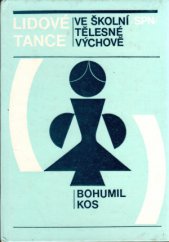 kniha Lidové tance ve školní tělesné výchově Met. příručka pro učitele tělesné výchovy na školách 1. a 2. cyklu, SPN 1976