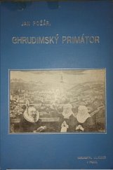 kniha Chrudimský primátor historický román z rozhraní XVI. a XVII. věku, I.L. Kober 1928