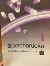 kniha Sprachbrücke 1 Deutsch als Fremdsprache. Arbeitsheft Lektionen 12-15, SPN 1991