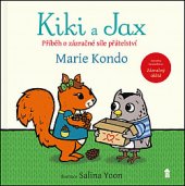 kniha Kiki a Jax Příběh o zázračné síle přátelství, Pikola 2019