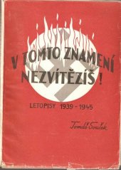 kniha V tomto znamení nezvítězíš! letopisy 1939-1945, Tomáš Souček 1946