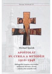 kniha Apoštolát sv. Cyrila a Metoděje 1910-1948 bibliografie časopisu věnovaného sjednocení Slovanů v Kristu a ukázky jeho unijního úsilí, Refugium Velehrad-Roma 2011