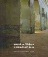 kniha Kostel sv. Václava v proměnách času pamětní list k rekonstrukci objektu v roce 2006, Pekárek - stavební společnost 2006