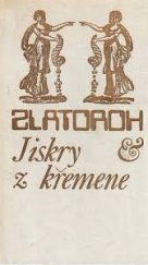 kniha Jiskry z křemene ze života a díla Karla Havlíčka Borovského, Albatros 1972