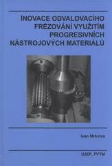 kniha Inovace odvalovacího frézování využitím progresivních nástrojových materiálů, UJEP, FVTM 2010