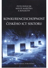 kniha Konkurenceschopnost českého ICT sektoru, Professional Publishing 2012