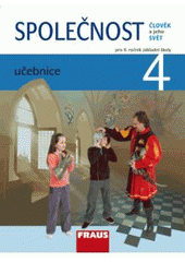 kniha Společnost člověk a jeho svět : pro 4. ročník základní školy, Fraus 2010