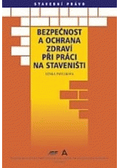 kniha Bezpečnost a ochrana zdraví při práci na staveništi, ABF - Arch 2007