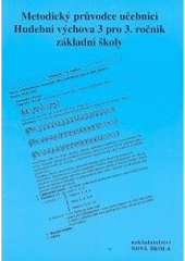 kniha Metodický průvodce učebnicí Hudební výchova 3 pro 3. ročník základní školy, Nová škola 1999