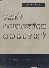 kniha Vady ocelových odlitků Určeno stř. a vyš. technickým kádrům ve slévárnách oceli, SNTL 1956