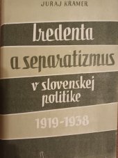 kniha Iredenta a separatismus v slovenskej politike 1918-1938, Pravda 1957