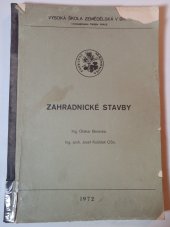 kniha Zahradnické stavby Určeno pro posl. AF [agronomická fak.] - zahradnický obor, Vysoká škola zemědělská 1972