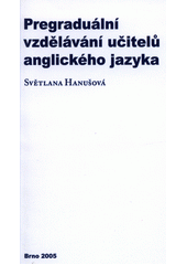 kniha Pregraduální vzdělávání učitelů anglického jazyka, MSD 2005