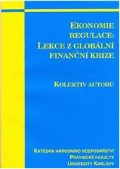 kniha Ekonomie regulace: lekce z globální finanční krize, Vladimír Lelek 2010