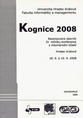 kniha Kognice 2008 recenzovaný sborník IV. ročníku konference s mezinárodní účastí : Hradec Králové 18.9 a 19.9. 2008, Gaudeamus 2008