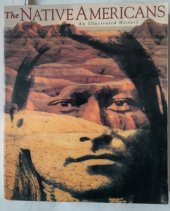 kniha The Native Americans An Illustrated History, JG Press 1992