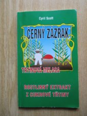 kniha Černý zázrak Třtinová melasa rostlinný extrakt z c.třtiny, jan Kočner 2001
