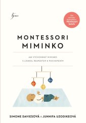 kniha Montessori miminko jak vychovávat miminko s láskou, respektem a pochopením, Esence 2022