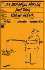 kniha Jak jsem bránil přírodu, Práce 1980