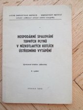 kniha Hospodárné spalování topných plynů v nízkotlakých kotlích ústředního vytápění , Státní energetická inspekce Energetický institut ČVTS - strojírenská společnost 1976