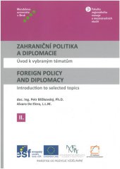 kniha Zahraniční politika a diplomacie II / Foreign Policy and Diplomacy II Úvod k vybraným tématům / Introduction to selected topics, Mendelova univerzita v Brně 2014