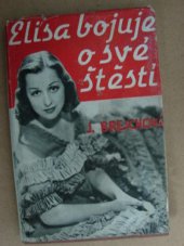 kniha Elisa bojuje o své štěstí Dívčí román, Ladislav Janů 1937