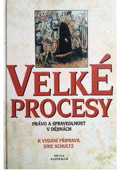 kniha Velké procesy právo a spravedlnost v dějinách, Knižní klub 1997