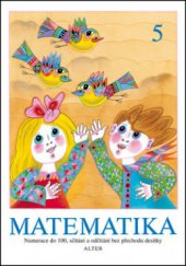 kniha Matematika. 5, - Numerace do 100, sčítání a odčítání bez přechodu desítky, Alter 2011