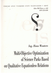 kniha Multi-objective optimization of science parks based on qualitative equationless relations = Vektorová optimalizace vědeckých parků založená na kvalitativních trendových modelech bez rovnic : shortened version Ph.D. Thesis, Brno University of Technology 