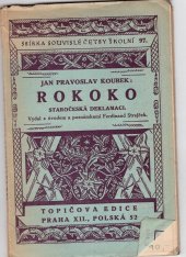 kniha Rokoko Jak osmdesátidevítiletý pan polesný Doupnák vypravuje na Štědrý večer svým vnukům a pravnukům, vnučkám a pravnučkám o svých bývalých časích : Staročeská deklamací, Topičova edice 1939