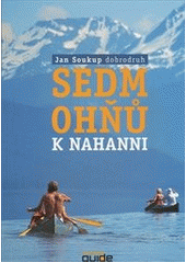 kniha Sedm ohňů k Nahanni, OutdoorGuide 2012