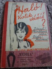 kniha Haló! Kolik vážíš? zdraví! přiměřená váha! dieta! kalorie!, B. Kočí 1929