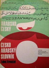 kniha Arabsko-český, česko-arabský slovník 4500 nejpoužívanějších slov denního tisku, úředních listin a naukové prózy, SPN 1984