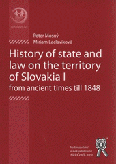 kniha History of state and law on the territory of Slovakia I from ancient times till 1848, Aleš Čeněk 2009