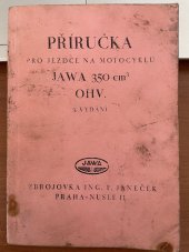 kniha Příručka pro jezdce na motocyklu JAWA 350 cm³ OHV, F. Janeček 1938