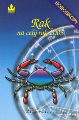 kniha Rak 21.6.-21.7. : [průvodce vaším osudem po celý rok 2005, Baronet 2004