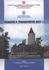 kniha Reakční a transportní jevy V sborník prací ze semináře v Roztokách u Křivoklátu 8.-11.6.2011 oragnizovaného v rámci doktorského grantu GAČR 104/08/H055 "Transportní a reakční procesy v komplexních vícefázových systémech", Vysoká škola chemicko-technologická v Praze 2011