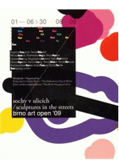 kniha Sochy v ulicích = (Sculptures in the streets) : Brno Art Open '09, Dům umění města Brna 2009