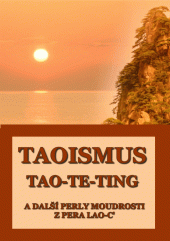 kniha Taoismus Tao-TeTing - A další perly moudrosti z pera Lao-C´, Nová Forma 2018