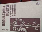 kniha Regulátory růstu a jejich využití v zemědělství a zahradnictví, SZN 1988