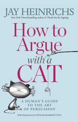 kniha How to Argue with a Cat A human's guide to the art of persuation, Penguin Books 2018