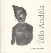 kniha Tělo Anděla, Vítězslav Vrbka 2011