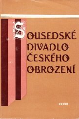 kniha Sousedské divadlo českého obrození soubor nevydaných textů podkrkonošského sousedského divadla, Odeon 1987