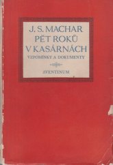 kniha Pět roků v kasárnách vzpomínky a dokumenty : 1925-1926, Ot. Štorch-Marien 1927