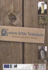 kniha Cestou kříže Votickem [drobné sakrální stavby, Město Votice 2010