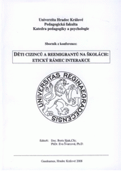 kniha Děti cizinců a reemigrantů na školách: etický rámec interakce [sborník z konference], Gaudeamus 2008